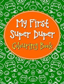 My First Super Duper Colouring Book