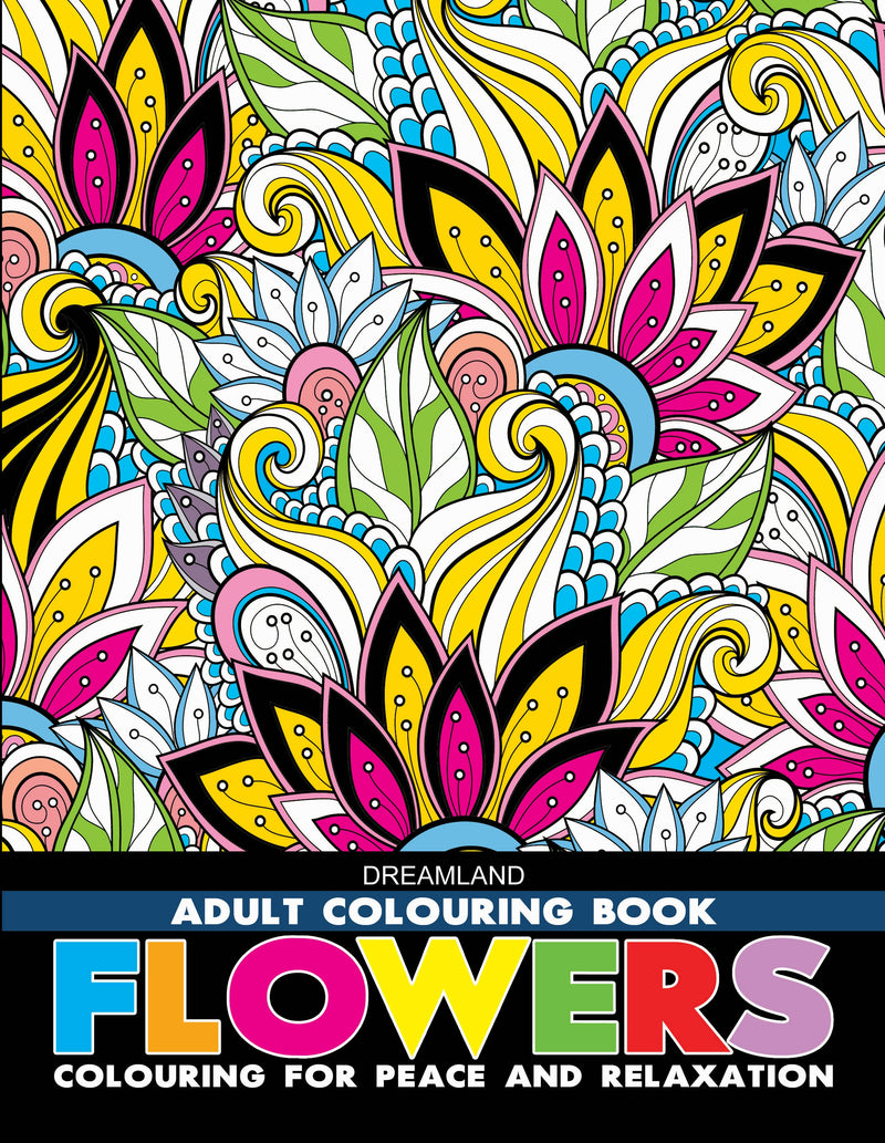 Flowers- Colouring Book for Adults : Colouring Books for Peace and Relaxation Children Book By Dreamland Publications 9789387177000