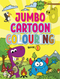 Jumbo Cartoon Colouring Book 1 - Mega Cartoon Colouring Book for 3 to 5 Years Old Kids