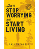 How to stop worrying and start living